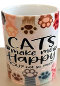 New 15oz Coffee Cup with Cat Theme "Cats Make Me Happy. You? Not So Much